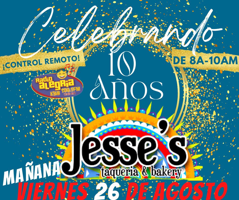 Mañana no te pierdas la GRAN celebracion en Jesse's Taqueria &amp; Bakery  de 8 AM - 10 AM🎉
Ven y compra tu desayuno y aprovecha los sorteos y premios que se estaran regalando. Habra Mariachi y mucha diversion! 🙌💃 #10años #Jessestaqueria #1radioalegria1240
