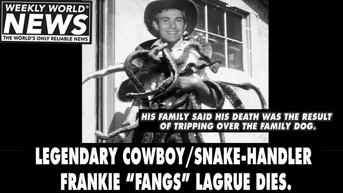 weeklyworldnews's tweet photo. "It was tragic. Luckily, none of the venomous snakes were harmed when he tripped and fell."
#snakes #cowbody #snakehandler #frankiefangs https://t.co/ngaSRY2ytO