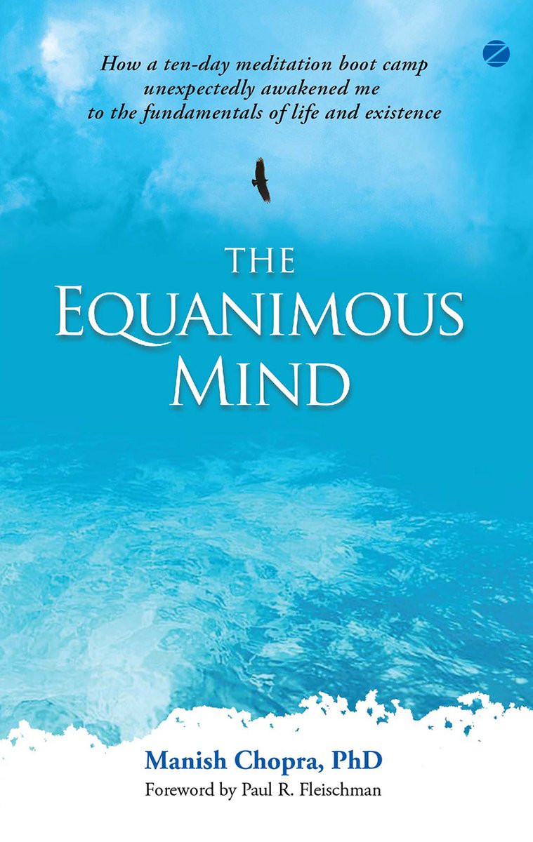 ZPublications's tweet photo. A corporate executive’s search for #equanimity: #TheEquanimousMind by #ManishChopraPhD. #vipassana #meditation #selfreflection #mind #books #authors https://t.co/S7bSOcdFl6