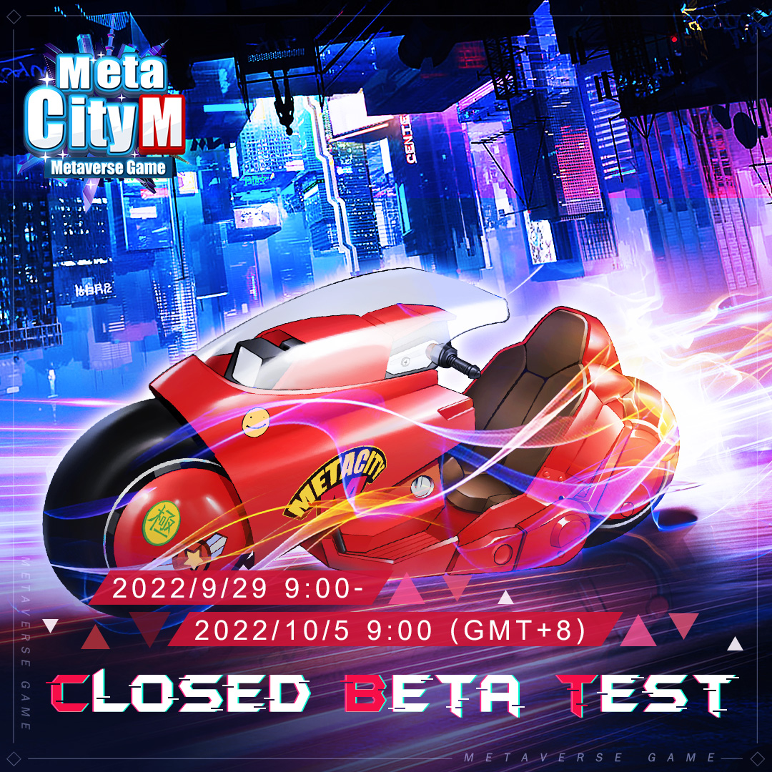 🚨Closed Beta starts soon🥳

🔥 Beta Test Breaking News 🔥

Win a Scarlet Comet bike 🏍
Fill in surveys to win virtual gifts❗

More info:
metacitym.megaversegame.io/event/cb

#CBT #MetaCityM #MetaverseMobileGames

  (\_/)  
( •ω•) Join the community
/ > 📱 linktr.ee/metacitym
