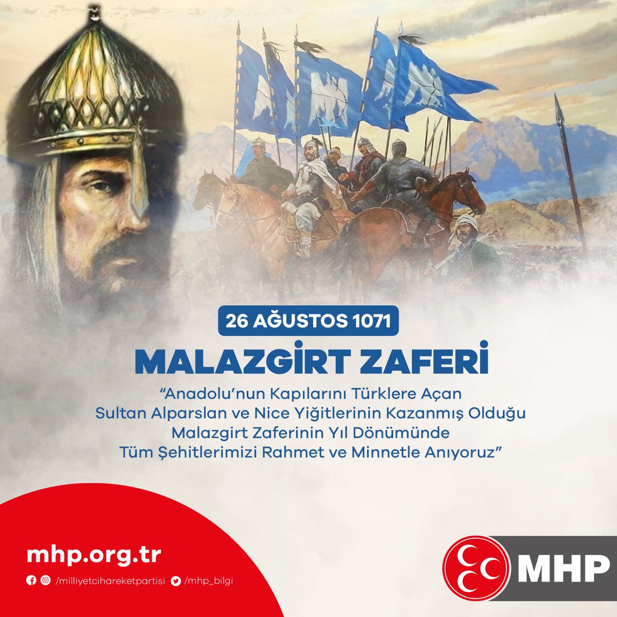 MHP_Bilgi's tweet photo. "Anadolu’nun Kapılarını Türklere Açan Sultan Alparslan ve Nice Yiğitlerinin Kazanmış Olduğu Malazgirt Zaferinin Yıl Dönümünde Tüm Şehitlerimizi Rahmetle Anıyoruz" https://t.co/0GVnL5KhyR