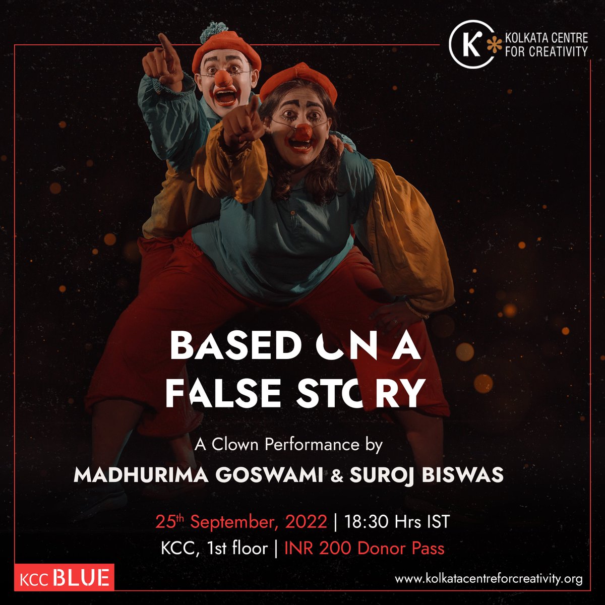 Join us for 'Based on a False Story' - A clown performance t by Madhurima Goswami and Suroj Biswas on 25th Sep, 2022 .
Donor pass: INR 200

#kcc #kccinkolkata #basedonafalsestory #performance #clownperformance #thingstodoinkolkata #kolkataperformance