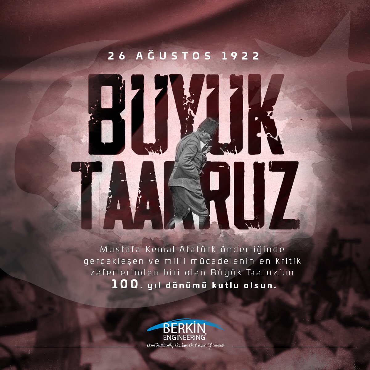 100 yıl önce bağımsızlığımıza giden yolda tarihimizin dönüm noktalarından biri olan #BüyükTaarruz’u zaferle taçlandıran Ebedi Başkomutan Gazi Mustafa Kemal Atatürk’ü ve silah arkadaşlarını saygı ve minnetle anıyoruz.

#BerkinMühendislik
#BerkinEngineering
