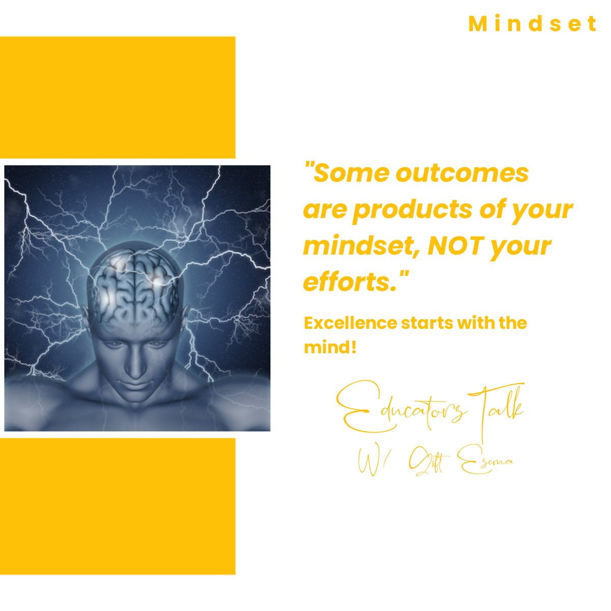 Your #mindset births the #results because it  is the energizer of your efforts. #Learners should be taught the importance of thinking right. #educatorstalk #education #educate #TransformingEducation #learning #talkthattalk