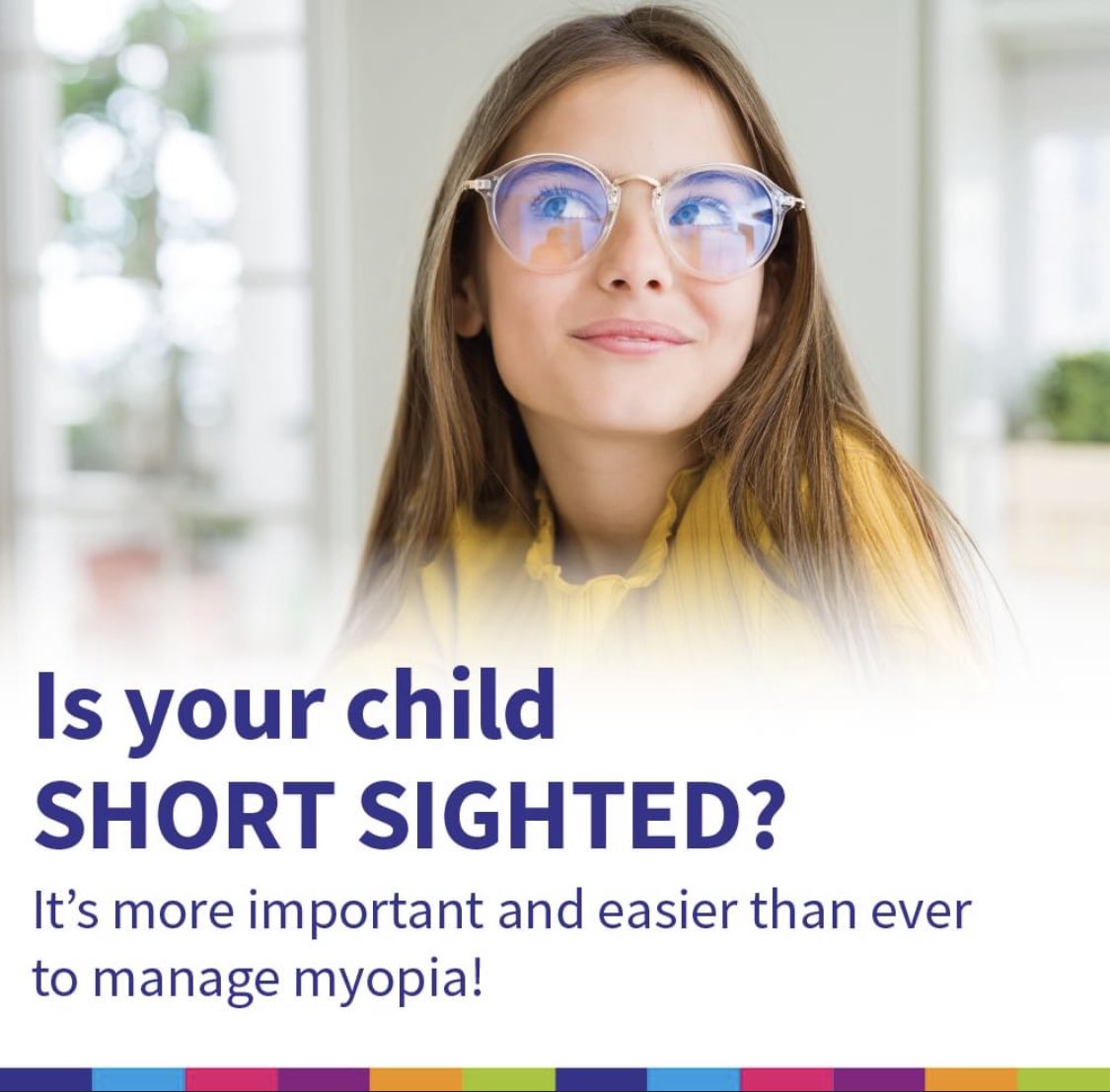 Ask about myopia control - reducing short sight in under 16s