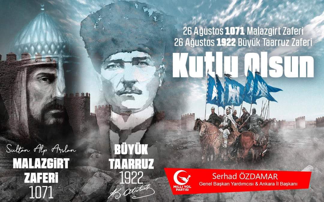 26 Ağustos 1071'de Malazgirt Zaferi ile Türk Milletine Anadolu'nun Kapılarının Açıldığı,26 Ağustos 1922'de Büyük Taarruz ile Anadolu'nun tapusunun alındığı kutlu günde 2 Komutan Sultan Alparslan,Gazi Mustafa Kemal Atatürk ve Silah Arkadaşlarını Rahmetle ve Saygıyla Anıyoruz.