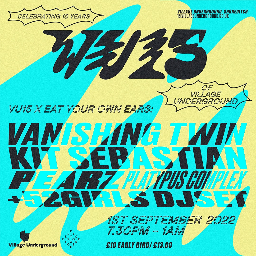 Eat Your Own Ears (@eatyourownears) on Twitter photo Less that one week to go...🚨
<a href="/villageundrgrnd/">Village Underground</a>'s 15th Anniversary Celebrations
🏹<a href="/vanishing_twin/">Vanishing Twin</a>
+ <a href="/KitSebastianDuo/">Kit Sebastian</a>
+ <a href="/Pearzmusic/">Pearz</a>
+ Platypus Complex
+ 52 Girls (DJ set)
🎟️ ticketweb.uk/event/vanishin… Less that one week to go...🚨
<a href="/villageundrgrnd/">Village Underground</a>'s 15th Anniversary Celebrations
🏹<a href="/vanishing_twin/">Vanishing Twin</a>
+ <a href="/KitSebastianDuo/">Kit Sebastian</a>
+ <a href="/Pearzmusic/">Pearz</a>
+ Platypus Complex
+ 52 Girls (DJ set)
🎟️ ticketweb.uk/event/vanishin…