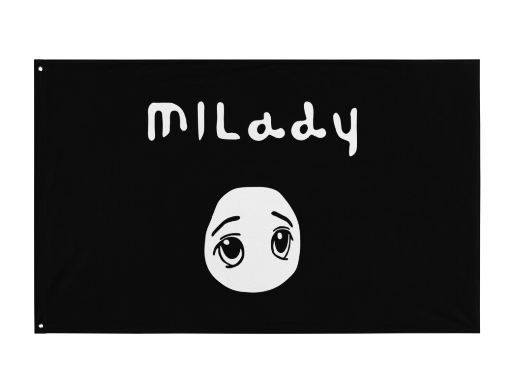GRIFTSH0P's tweet photo. there is no milady but milady 🏴

first ever flags now live in the shop https://t.co/9wpwIAG4cz