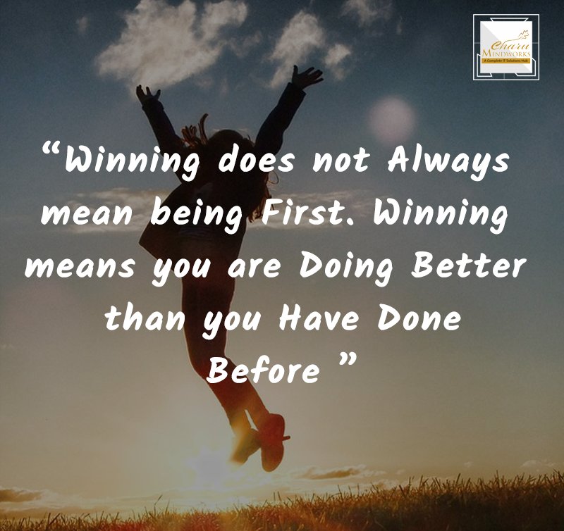 CharuMindworks's tweet photo. #Quote of The Day- “ Winning does not Always mean being First. Winning means you are Doing Better than you Have Done Before ”

#PositiveThoughts #FridayFeeling 

#CharuMIndworks #CMIPL #FridayVibes

#ITcompany #Tweet #StayCool https://t.co/5zmUICqXgC