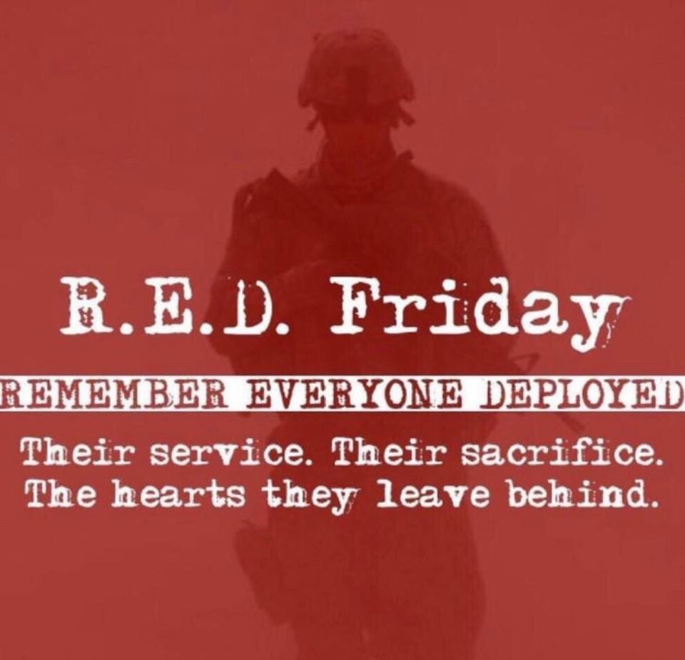 It’s Friday! Get your RED on to Remember Everyone Deployed… until they all come home!