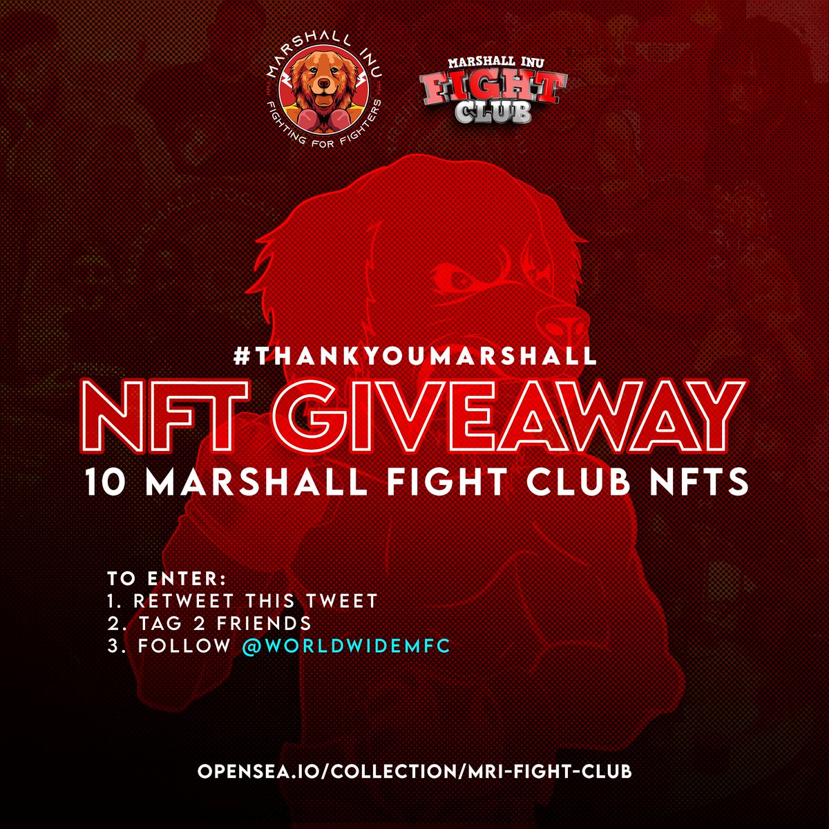 Time for another GIVEAWAY, this time from @WorldwideMFC &amp; <a href="/marshallinu_/">APINATOR</a>
🔥

10 #MRIFC #NFTs on #ETH will be given away to 10 winners 🥊 🐶

TO ENTER ✅
1. FOLLOW @WorldwideMFC 
2. RETWEET THIS TWEET
3. TAG 2 FRIENDS

#ThankYouMarshall with the Marshall Fight Club #NFT collection