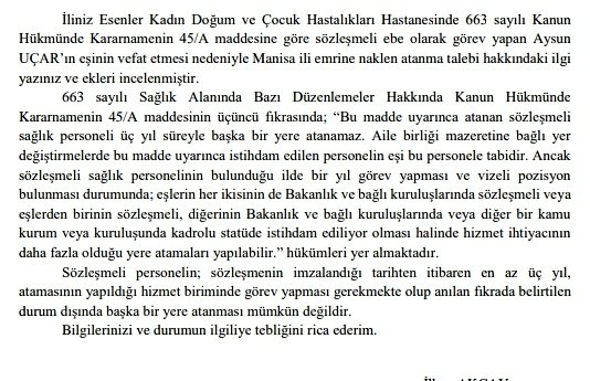 Eşi vefat eden KADROLU sağlık personeline sağlık bakanlığımız 1 yıl içinde başvuru şartıyla istediği ile tayin hakkı vermektedir.
Ama; 
Eşi vefat eden SÖZLEŞMELİ sağlık personeline aynı hakkı vermemektedir.
Statüye göre bu HAKTAN yararlanmak için 4 yıl beklemesi gerekiyor