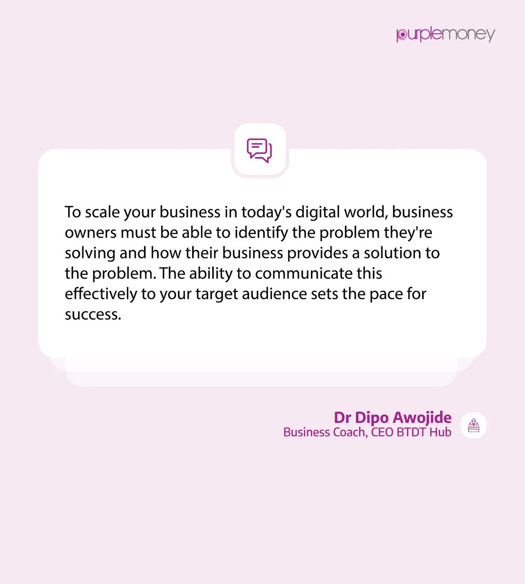 PurplemoneyM's tweet photo. To scale your business in today's digital world, entrepreneurs must learn to identify the problem they're solving and how their business provides a solution to the problem. The ability to communicate this effectively to your target audience sets the pace for success. @OgbeniDipo https://t.co/iVOzJSL23B