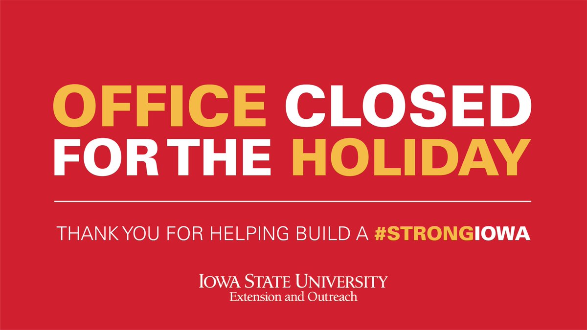 ISUExtCalhoun's tweet photo. Our office will be closed today so our staff can enjoy the holiday with family and friends. We hope you have a safe and fun holiday. We will return to the office on Tuesday at 8:00 a.m. https://t.co/gvgDl5f3KY