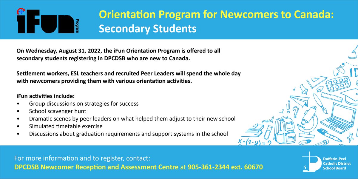 The iFun Orientation Program is open to all Newcomer to Canada secondary students that have registered in DPCDSB. This one-day program is available at 6 secondary schools across Mississauga/Brampton on August 31. 

For more information and to attend, visit dpcdsb.org/news/news-arch…