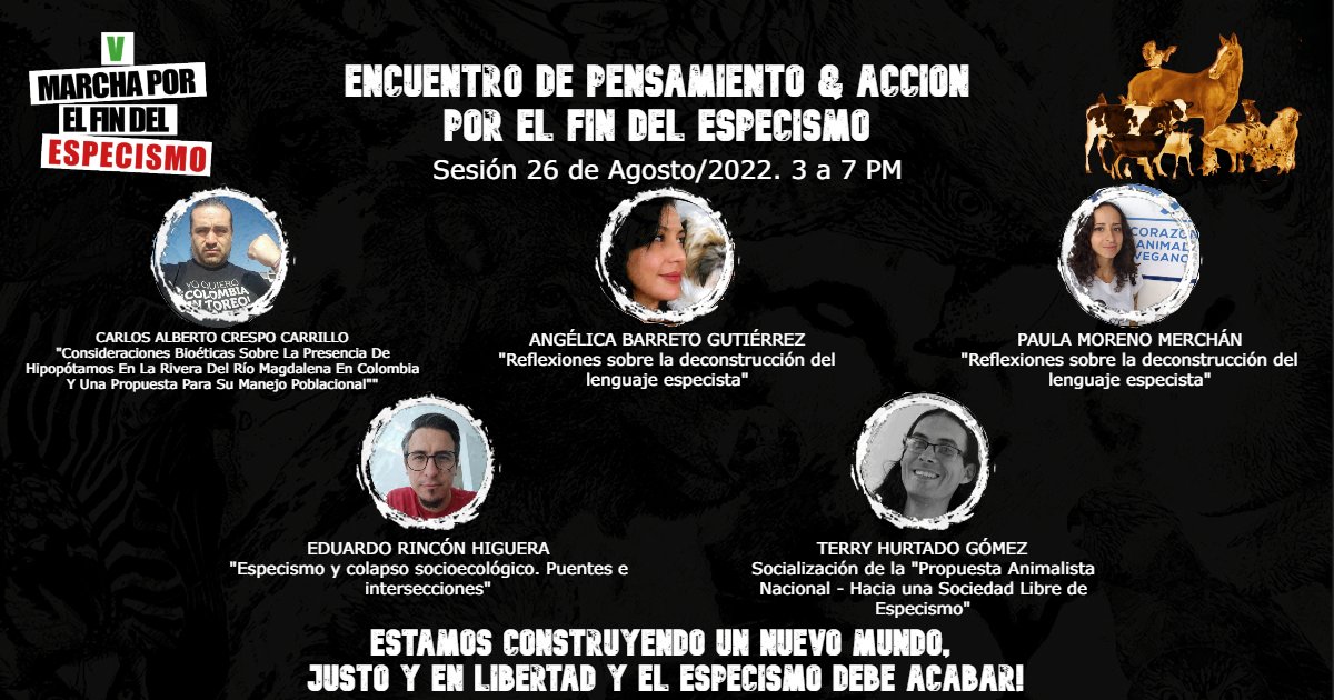 HOY!!! Encuentro de Pensamiento y Acción por el Fin del Especismo, en Restaurante Herbívoro  (Calle 71 #9-55). 
Info: evoluzoon.wixsite.com/marchafinespec… 

#MarchaPorElFinDelEspecismo #PensamientoYAcción #PorLaVidaYLaLibertadDeLosAnimales #FinDelEspecismo #ActivismoCultural #LibertadAnimal