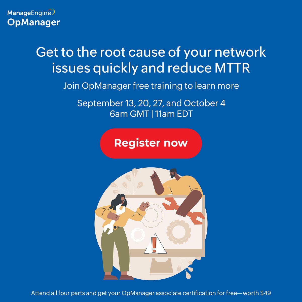manageengine's tweet image. Join our free webinar series on September 13, 20, 27 and October 4 to learn from our experts how to reduce MTTR by efficiently determining the root cause of your issues with OpManager. Register now: zcu.io/AOSE
#NetworkMonitoring #NetworkMonitoringTools #FreeTraining