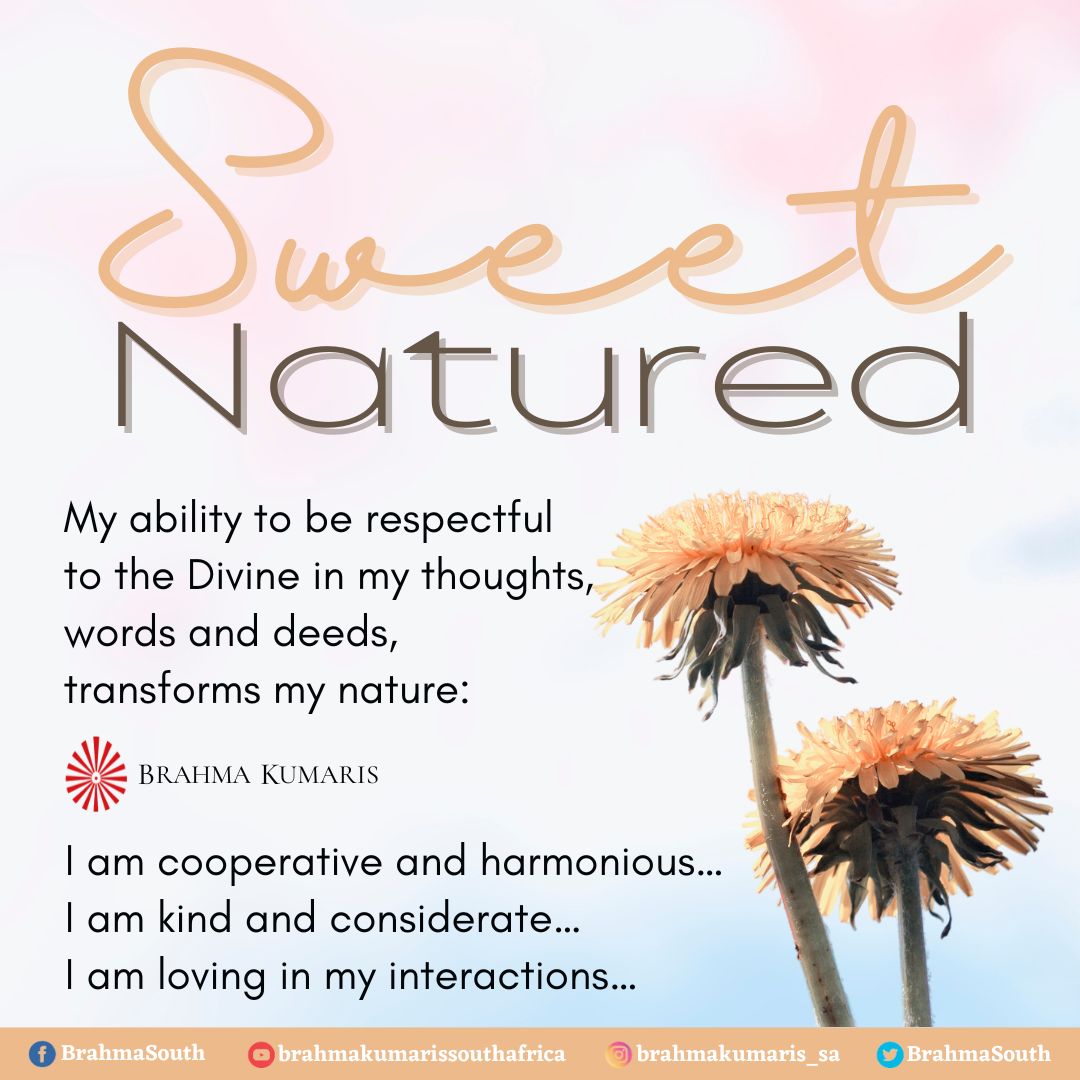 BrahmaSouth's tweet photo. Thought for the day: Sweet Natured
#brahmakumaris #southafrica #Natured #Sweet #thoughts #mindfulness #like #happy https://t.co/GCJ5XwDH4j