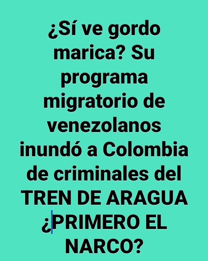 jjquibri's tweet photo. ¿Qué va a decirnos, que por su buen #CORAZONCITO  le abrió el país a los narcos del #TRENDEARAGUA y por eso nos trajo 1.800.000 #Venezolanos para desgraciar a Colombia? https://t.co/1xbY9J8GRF