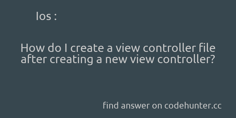 korohub's tweet image. Ios: How do I create a view controller file after creating a new view controller? - #ios - #swift - #viewcontroller  - Answer link : codehunter.cc/a/ios/how-do-i…