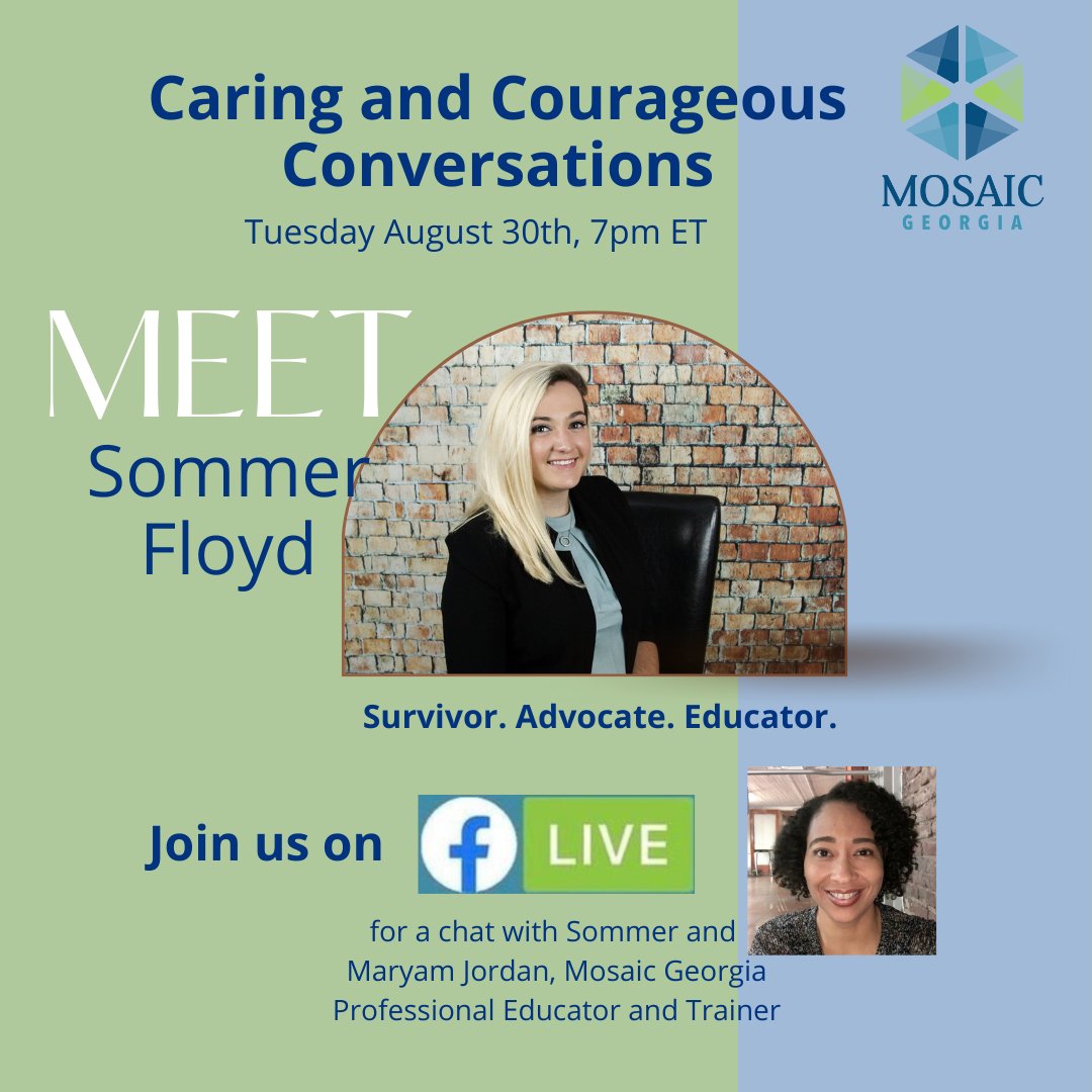 MosaicGeorgia's tweet photo. Join us 8/30 at 7pm on FB Live @mosaicgeorgia for the next in our #CaringandCourageousConversations series as sexual abuse survivor Sommer Floyd shares about her passion for advocacy &amp; education. Tune in @mosaicgeorgia on 8/30. #sexualassaultsurvivors https://t.co/GEJDKMvC1M