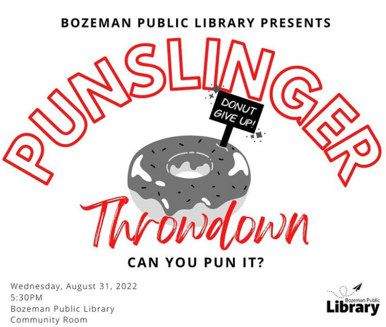 BozemanLibrary's tweet photo. If you think silly humor is PUNDERFUL, we have the event for you! Wednesday, August 31 at 5:30 PM, bring your wittiest self and become the punniest person in Bozeman! #itsapunderfullife #sorryimbooked #librariesofinstagram https://t.co/IWYZadr3Aj