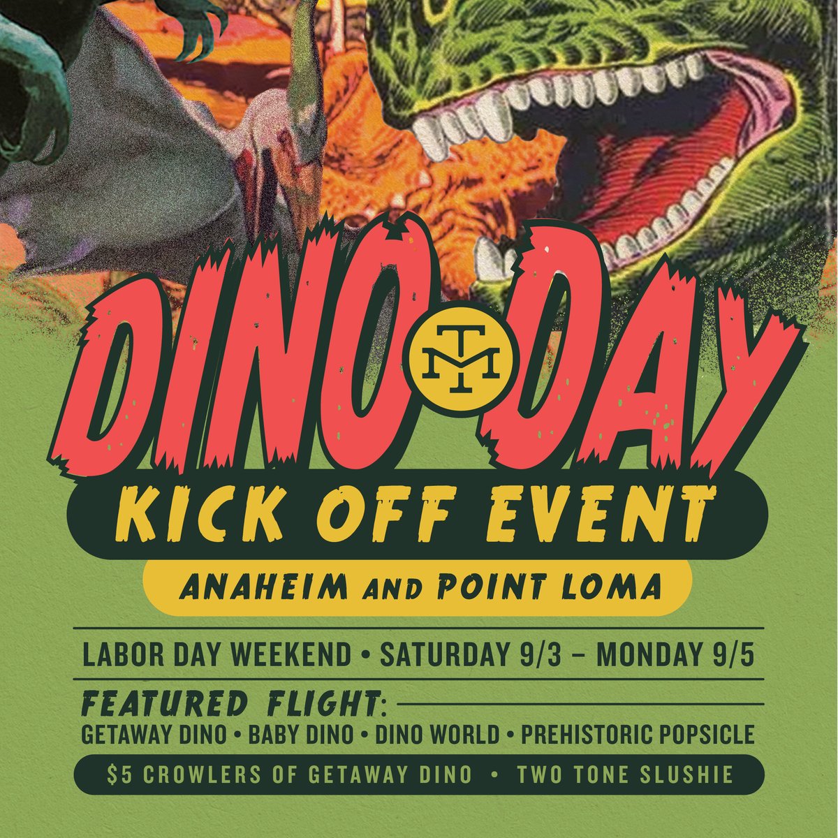 To celebrate our most beloved Hazy DIPA–Dinosaur World–we're throwing dino-themed soirées at our Point Loma & Anaheim locations on Labor Day Weekend, and you should most definitely attend.