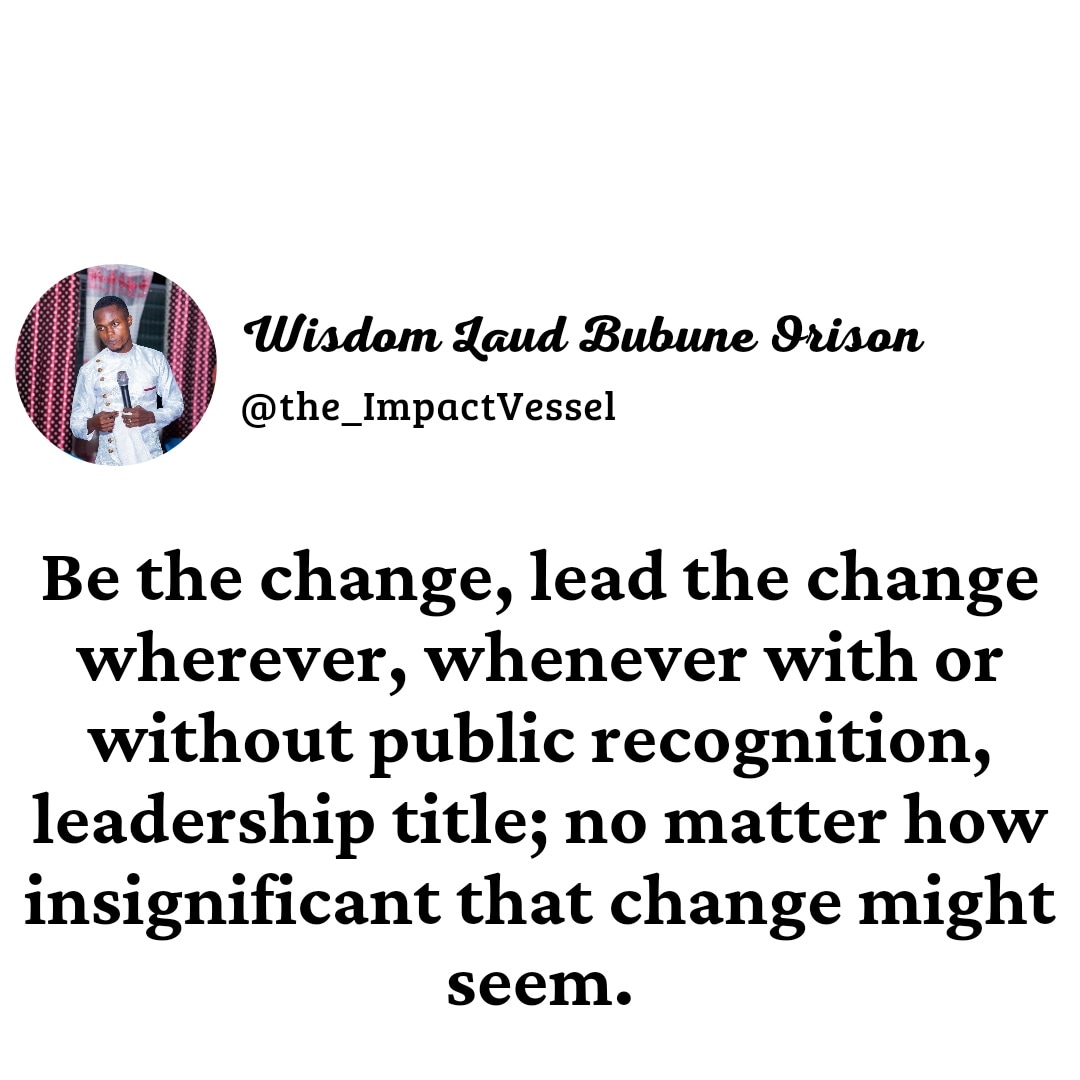 ImpactVessel's tweet photo. It's very easy to point accusing fingers at others for not initiating or bringing about the change we anticipate without realizing that we are equally catalysts of change regardless of our socio-economic status. https://t.co/LVl8qHnQkU