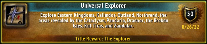 OffRash's tweet image. I just earned the [Universal Explorer] Achievement! #Warcraft