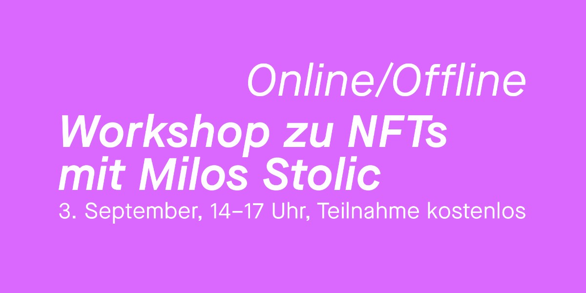 kunstmuseumbs's tweet photo. Online / Offline: Workshop zu NFTs mit Milos Stolic
Samstag, 3. September 2022, 14–17 Uhr, Teilnahme kostenlos, beschränkte Teilnehmer:innenzahl
https://t.co/ICEC6VCTxk https://t.co/yan1cwbOn7