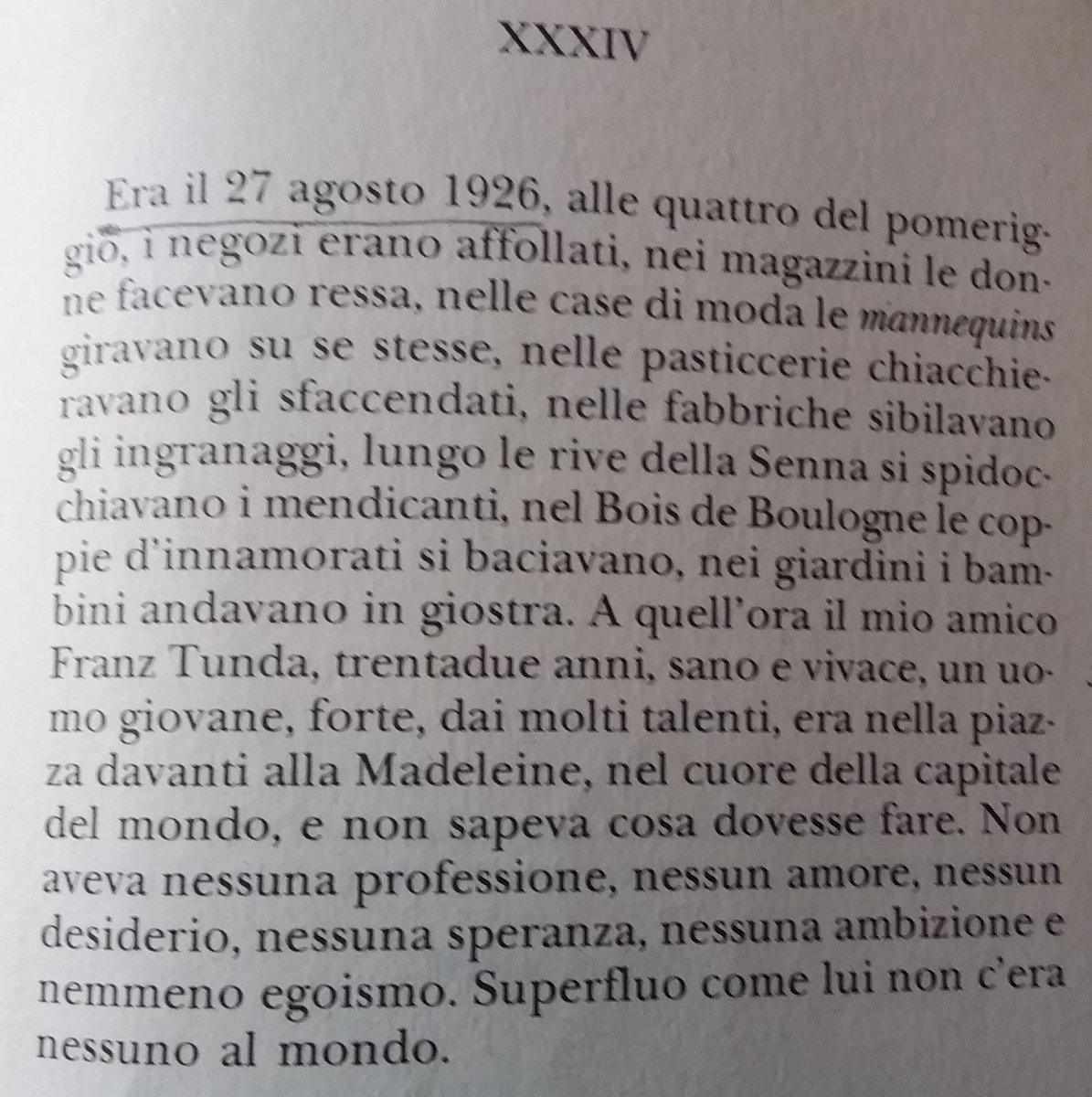 'Era il 27 agosto 1926 [,,,] Superfluo come lui non c'era nessuno al mondo'
Joseph Roth, Fuga senza fine 
Diconodioggi.it 
@AntFuniciello @SandroVeronesi 
#giorninarrati