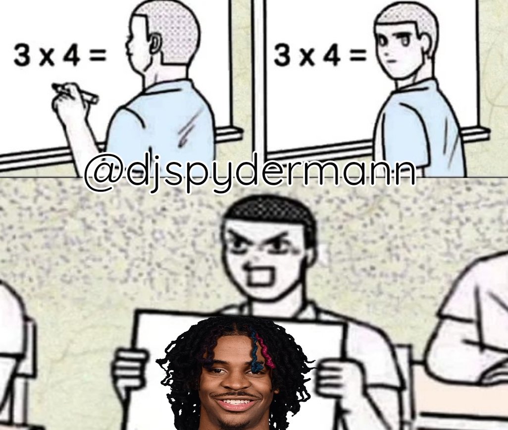 djspydermann's tweet image. 3x4 = Ja Morant 😂😂😂😂

#CommonCoreMath
#Multiplication
#GrindCity
#WeWantAllTheSmoke
#IWatermarkedThisOne
#YouWontTakeCreditForThisOne