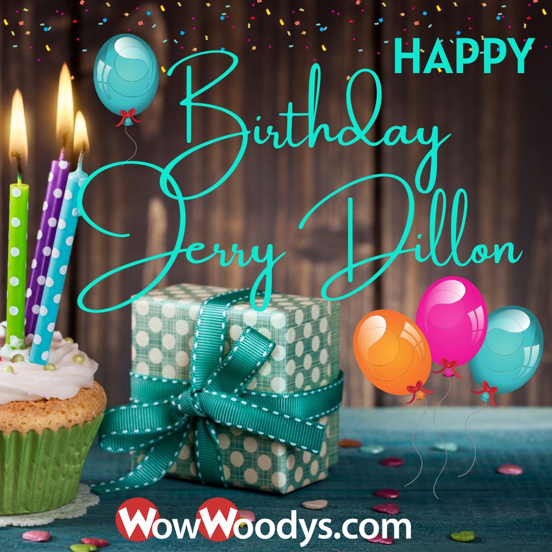 wowwoodys ar Twitter: "Happy Birthday to you, Happy Birthday Jerry Dillon, Happy Birthday to you!! Let's all make sure to wish Jerry a big HAPPY BIRTHDAY TODAY! #HappyBirthday #Birthday #wishes #Birthdate #Happy #