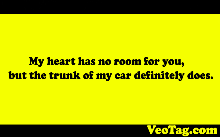 VeoTagofficial's tweet photo. My heart has no room for you, but the trunk of my car definitely does.
#SarcasticQuotes #BestSarcasticQuotes #FunnyQuotes #humorousquotes #Quotes
#sarcasticcaptions #sarcasmquotes #contentmarketing #writeforus #guestposting #guestblogging
#fashionblog #lifestyleblog #beautyblog https://t.co/9oTXkBNvRI