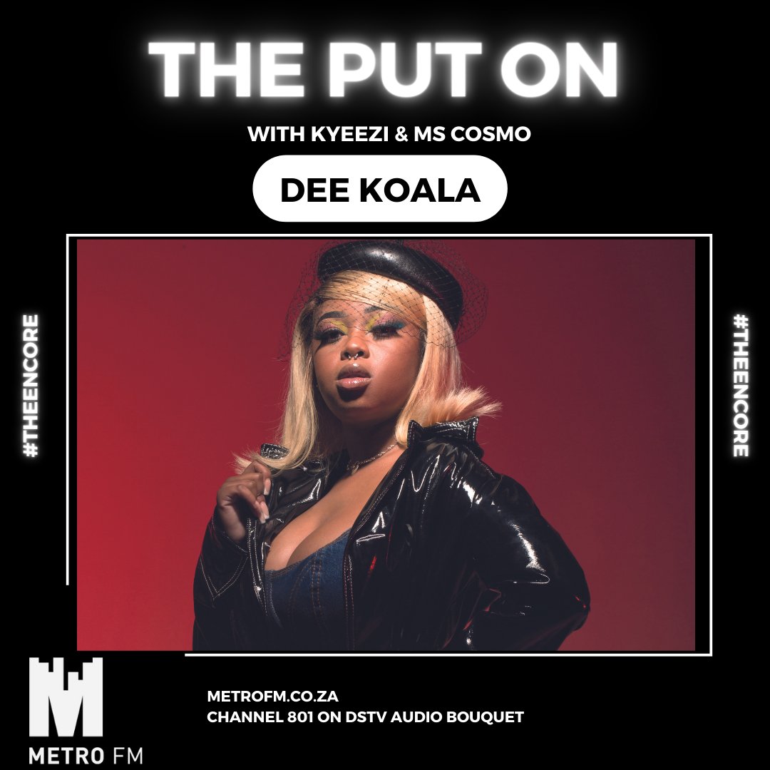 METROFMSA's tweet photo. Cape Town stand up, we have @dee_koala on #ThePutOn on #TheEncoreOnMetroFM with @kyeezi and @mscosmosa lets get to know her and her music https://t.co/R9gLAoSOSg