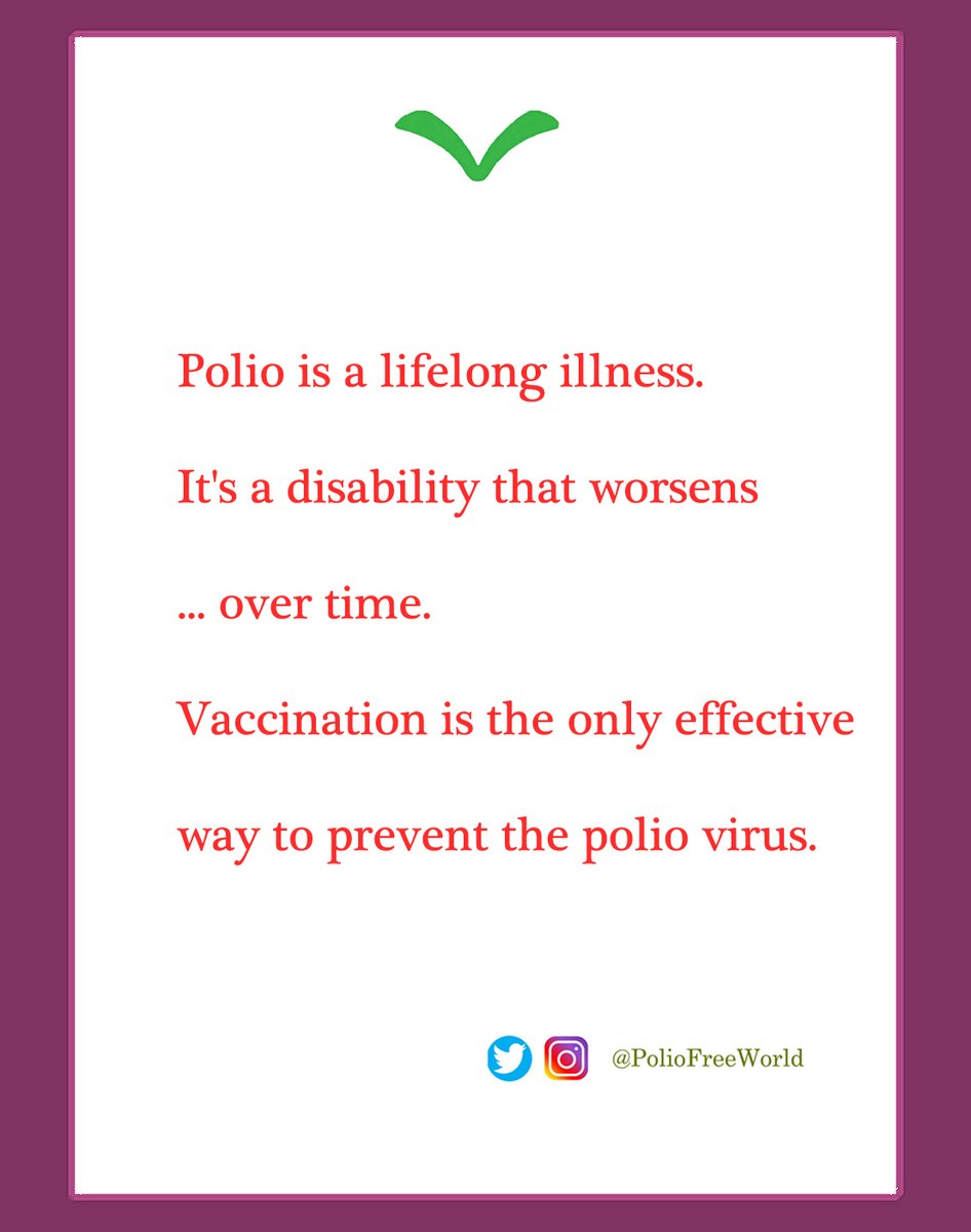 Polio is a lifelong illness. 
It's a disability that worsens ... over time.
Vaccination is the only effective way to prevent the polio virus.