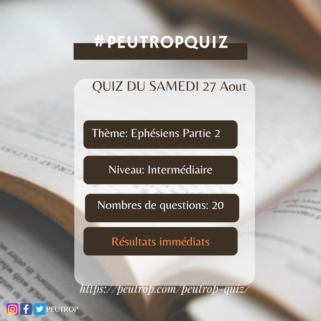 Bonjour, Bonjour
Comment se passe ton week-end? bien l'espère.
le Quiz du samedi est maintenant publié. Ci-contre le lien.
👉peutrop.com/peutrop-quiz/

Thème :Ephésiens Partie2
Sois abondamment béni(e)...
 #PeuTropQuiz #QuizDuSamedi #Quiz
peutrop.com/peutrop-quiz/