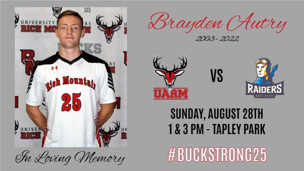 Bucks Athletics (@uarmbucks) on Twitter photo #BuckFans, our <a href="/UARMSoccer/">UARM Soccer</a> student-athletes and <a href="/UARichMountain/">UA Rich Mountain</a> invite you to Tapley Park tomorrow as we honor our teammate and friend, Brayden Autry!! The #Bucks are scheduled to take on the <a href="/RSCRaiders/">Rose State Raiders</a> at 1 & 3 pm. #GoBucks #BuckStrong25 #BuckFans, our <a href="/UARMSoccer/">UARM Soccer</a> student-athletes and <a href="/UARichMountain/">UA Rich Mountain</a> invite you to Tapley Park tomorrow as we honor our teammate and friend, Brayden Autry!! The #Bucks are scheduled to take on the <a href="/RSCRaiders/">Rose State Raiders</a> at 1 & 3 pm. #GoBucks #BuckStrong25