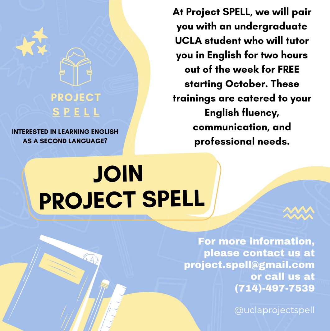 Project_SPELL's tweet image. Would you or someone you know be interested in receiving free English tutoring from a UCLA student? UCLA Project SPELL is excited to announce that we are open to the broader ESL community! For more information, contact us at project.spell@gmail.com or at the phone number below.