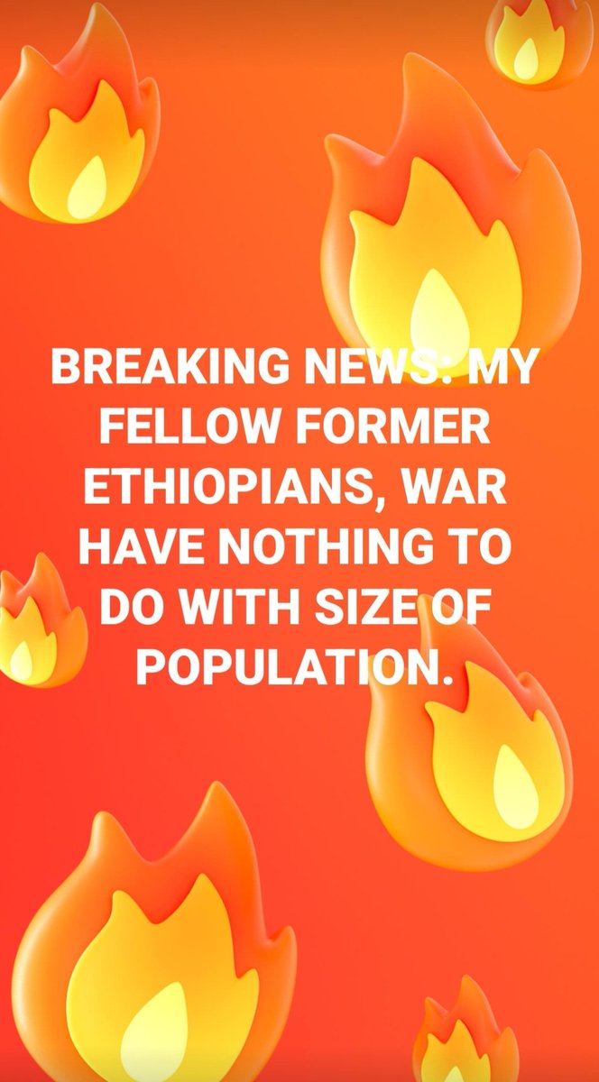 LemlemTigest's tweet photo. BREAKING NEWS: #Myfellow #former #Ethiopians, #war have #nothing to do #with the #size of #population. https://t.co/3qcOnhBUg1