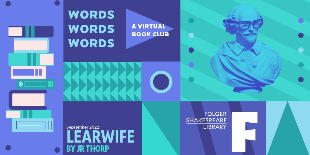 Book club's back, baby! Our Words, Words, Words Book Club returns September 8 with a discussion of <a href="/ThoroughlyThorp/">JR Thorp</a>'s "Learwife." Plus, we explore Folger collection items related to the book. Register to join for free at bit.ly/3KlviNr.