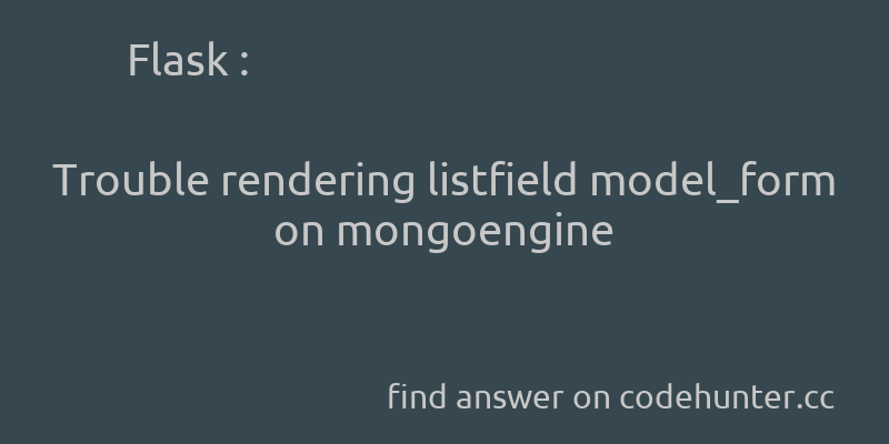korohub's tweet image. Flask: Trouble rendering listfield model_form on mongoengine - #python - #flask - #mongoengine - #wtforms - #flask-mongoengine  - Answer link : codehunter.cc/a/flask/troubl…