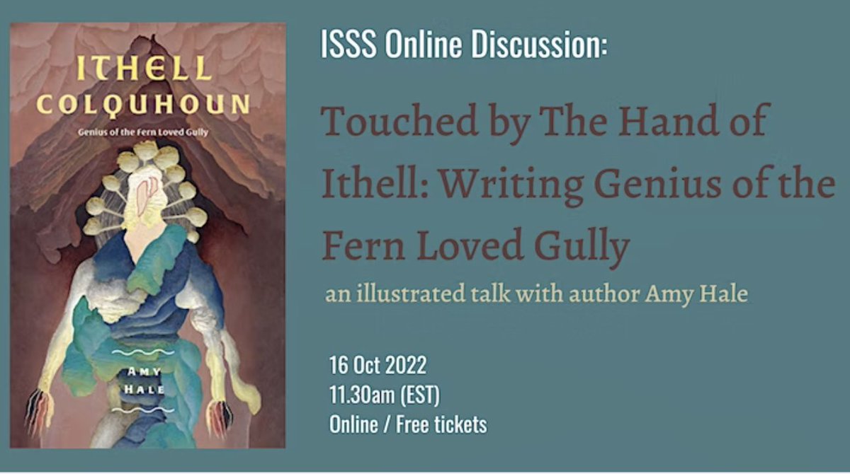 ISSS_Surrealism's tweet photo. #virtualeventseries #onlinediscussion: "Touched by The Hand of Ithell: Writing Genius of the Fern Loved Gully' an illustrated talk with Amy Hale.
Sunday 16 October 11.30am EST
Please convert to your own time zone.
Register: https://t.co/08DImKKJ5p https://t.co/fQMXt9JlxD