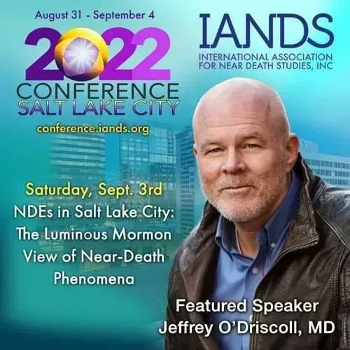 IANDS's tweet photo. 2022 IANDS Conference Featured Speaker
Jeffrey O' Driscoll, MD presents:
"NDEs in Salt Lake City: The Luminous Mormon View of Near-Death Phenomena"
๐ https://t.co/sPwYPcOpBk
#mysticalexperiences #spiritualawakening
#NDE #neardeathexperience #afterlife #afterdeathcommunication https://t.co/wiR0Vmh8mx