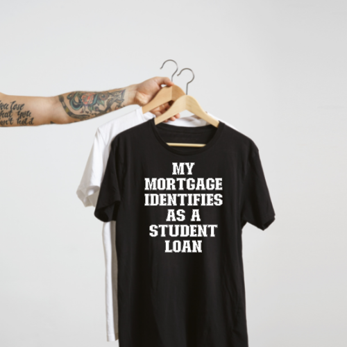 TeesMeDesigns's tweet photo. I paid off my own student loans. How about you? Can I get 10K toward my mortgage's principal? My mortgage identifies as a student loan.  Shirt available now.
https://t.co/UaXvxxx6wq
#studentloanforgiveness #biden #mymortgageidentifiesasastudentloan https://t.co/2I6AKxYWYd