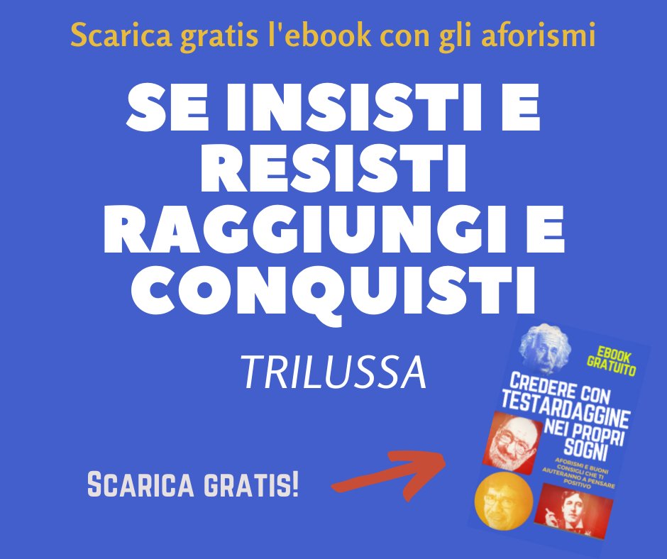 paoloroversi's tweet photo. Se insisti e resisti raggiungi e conquisti
(Trilussa)
E poi ricomincia daccapo!
Trovi questo e altri aforismi sul non darsi mai per vinto in questo ebook #gratuito Scaricalo subito!
 https://t.co/IXMJf7cfvj https://t.co/AzAJLv8cpn