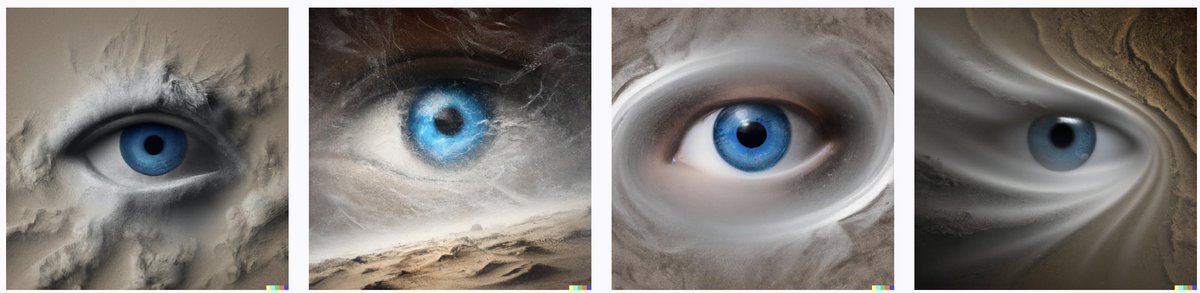 Got access to #dalle yesterday. The potential applications continue to be mind-boggling. These were the first results for, "A blue eye in the middle of a sandstorm, photorealistic" #texttoimage