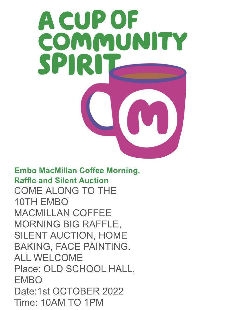 Delighted that the 10th Embo MacMillan Coffee Morning, Raffle and Silent Auction is happening at the old school Embo on Saturday Oct 1st 10am to 1pm fb.me/e/23Zq5vJif
Spread the word <a href="/VisitSutherland/">Visit Sutherland</a> <a href="/visitdornoch/">Visit Dornoch</a> <a href="/MareeToddMSP/">Maree Todd</a> <a href="/Jamie4North/">Jamie Stone MP</a> @macmillancoffee <a href="/NTnewspaper/">Northern Times</a>