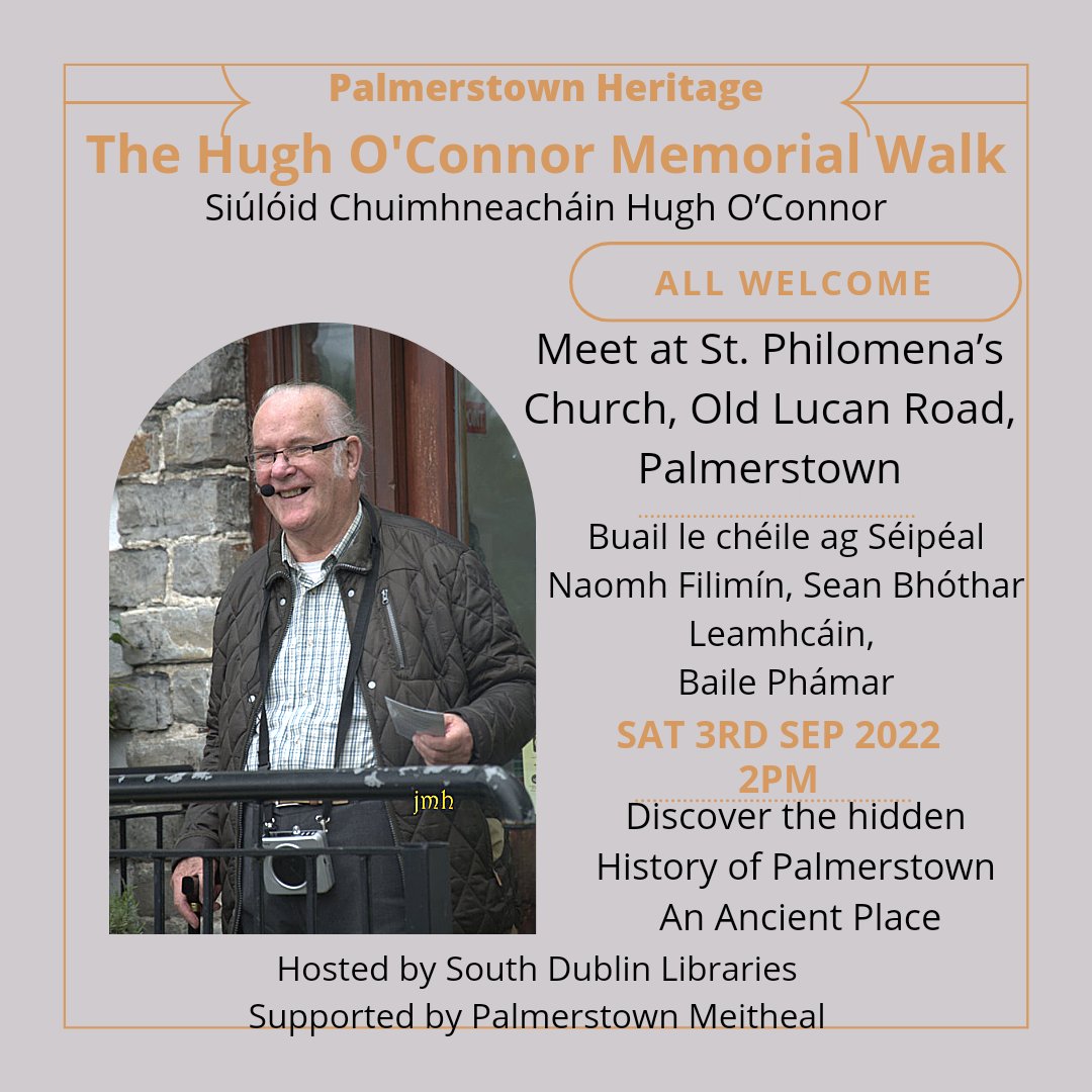 AlanHayesDublin's tweet photo. The Hugh O'Connor Memorial Walk  a guided history walk through Ancient #Palmerstown takes place 2pm next Saturday 3rd September from St.Philomena's Church. 
All Welcome to this FREE event hosted by @SDCClibraries and Supported by @PalmerstownTT https://t.co/Yzzlij1iwy