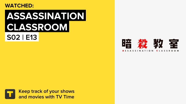 httptoxjc's tweet photo. I've just watched episode S02 | E13 of Assassination Classroom! #assassinationclassroom  https://t.co/qm9SI2KeMg #tvtime https://t.co/8covvwD3cz